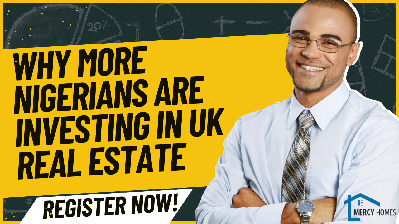 Investing in UK Real Estate: Stability Amidst Naira Uncertainty